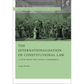 The Internationalisation of Constitutional Law: A View from the Venice Commission