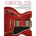 The Gibson 335 Guitar Book: Electric Semi-Solid Thinlines and the Players Who Made Them Famous