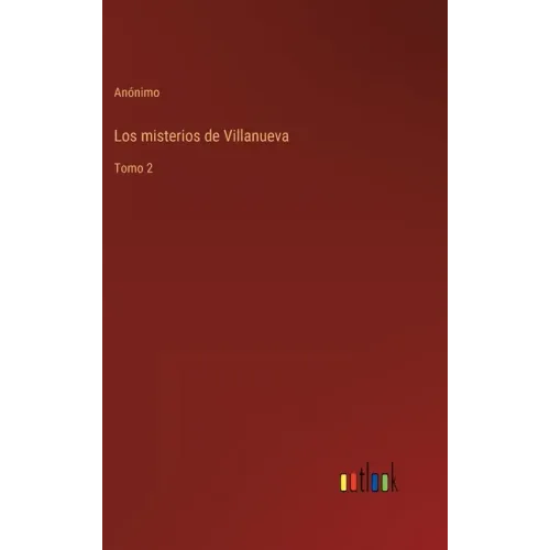 Los misterios de Villanueva: Tomo 2