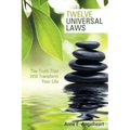 Twelve Universal Laws: The Truth That Will Transform Your Life