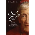 Seeking God with Saint John Henry Newman
