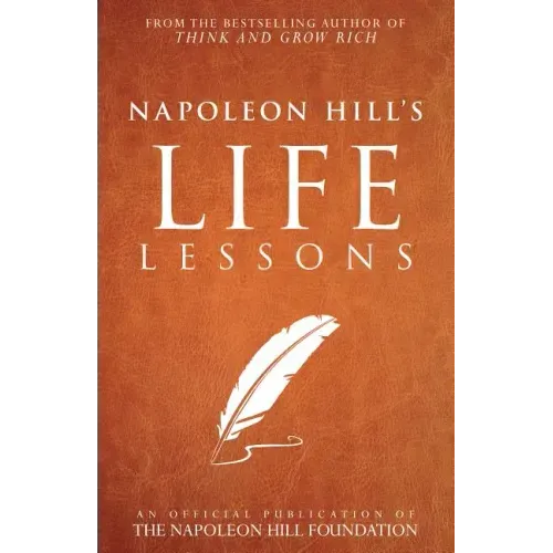 Napoleon Hill's Life Lessons