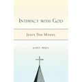 Intimacy with God: Jesus the Model
