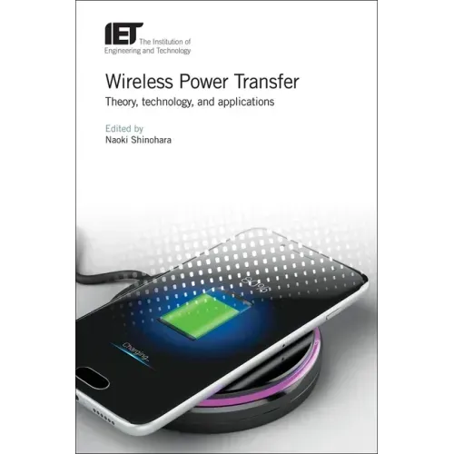 Wireless Power Transfer: Theory, Technology, and Applications