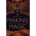 Making Magic: Weaving Together the Everyday and the Extraordinary