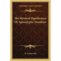 The Mystical Significance of Apocalyptic Numbers