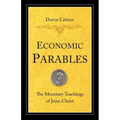 Economic Parables: The Monetary Teachings of Jesus Christ