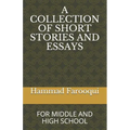 A Collection of Short Stories and Essays: For Middle and High School