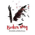 Broken Wing: Birds, Blades and Broken Promises