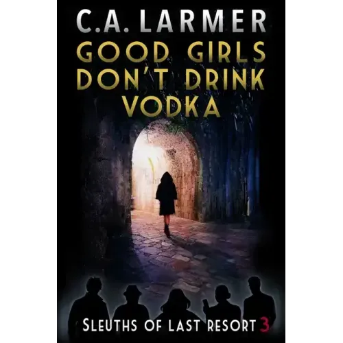Good Girls Don't Drink Vodka