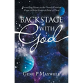 Backstage with God: Reconciling Science to the Genesis Creation from a Christ Centered Point of View