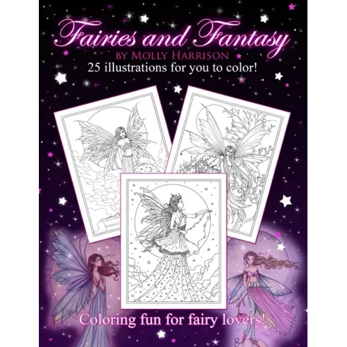 Fairies and Fantasy by Molly Harrison: Coloring for Adults and Older Fairy Lovers!