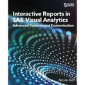 Interactive Reports in SAS(R) Visual Analytics: Advanced Features and Customization