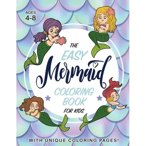 The Easy Mermaid Coloring Book for Kids: (Ages 4-8) With Unique Coloring Pages!