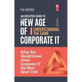 Understanding the Corporate It Strategy Game: What You Should Know But Were Never Told to Drive Corporate Information Technology Paradigm Shift