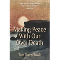 Making Peace with Our Own Death