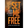 Set Me Free: Spiritual Direction & Discernment of Spirits