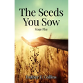 The Seeds You Sow Stage Play