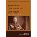 On the History of International Law and International Organization: Collected Papers of Sir Paul Vinogradoff