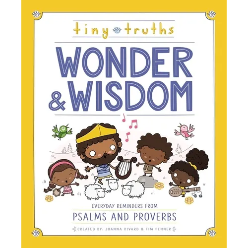 Tiny Truths Wonder and Wisdom: Everyday Reminders from Psalms and Proverbs