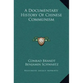 A Documentary History Of Chinese Communism