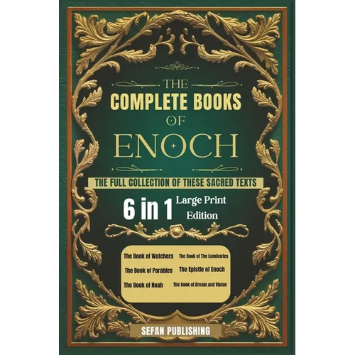 The Complete Books of Enoch: The Full Collection of These Sacred Texts (Large Print)