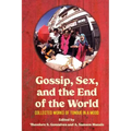 Gossip, Sex, and the End of the World: Collected Works of tongue in A mood