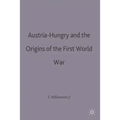 Austria-Hungary and the Origins of the First World War