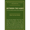 Between Two Ages: The 21st Century and the Crisis of Meaning
