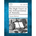 The High Court on the Interpretation of Statutes