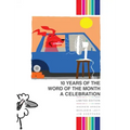 The Word of the Month: 10 Years of The Word of the Month: A Celebration