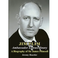 Jim Plim Ambassador Extraordinary: A Biography of Sir James Plimsoll