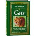 The Book of Cats: House Cats, Big Cats, Black Cats, Poetic Cats: History, Breeds, Tricks, Trivia, Stories, and More!