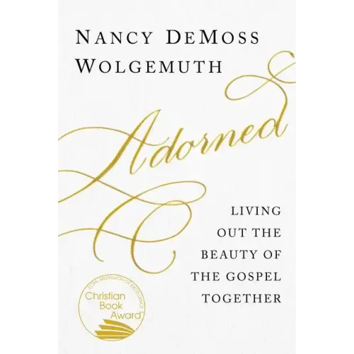 Adorned: Living Out the Beauty of the Gospel Together