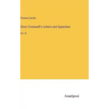 Oliver Cromwell's Letters and Speeches: Vol. III