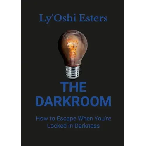 The Darkroom: How to Escape When You're Locked in Darkness