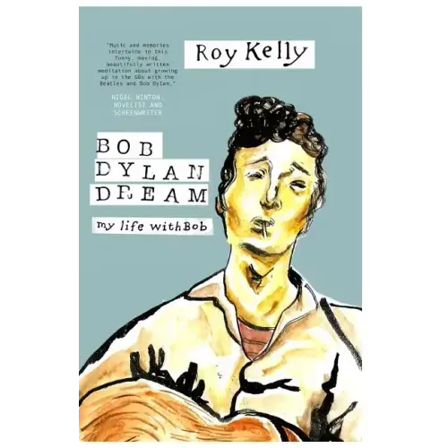 Bob Dylan Dream: My Life With Bob