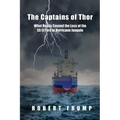 The Captains of Thor: What Really Caused the Loss of the SS El Faro in Hurricane Joaquin