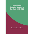 Anglo-French Boundary Disputes In The West, 1749-1763