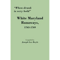 When Drunk Is Very Bold: White Maryland Runaways, 1763-1769