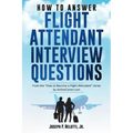How to Answer Flight Attendant Interview Questions: 2017 Edition