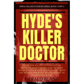 Hyde's Killer Doctor: Enter the psychology of Britain's most famous and prolific serial killer: A True Crime story of Dr. Harold Shipman (Pa