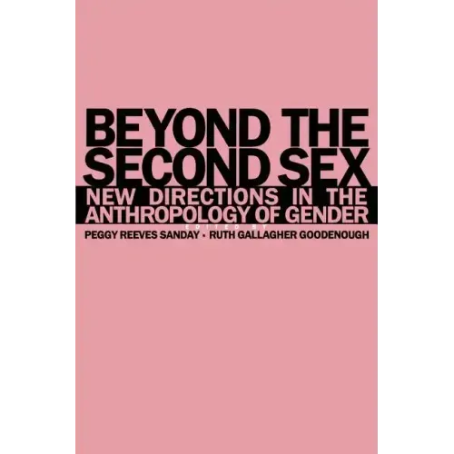 Beyond the Second Sex: New Directions in the Anthropology of Gender