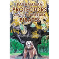 Pachamama Protectors and the Planetary Pirates