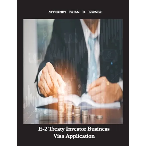 E-2 Treaty Investor Business Visa Application: The Business Visa for Investors and Entrepreneurs