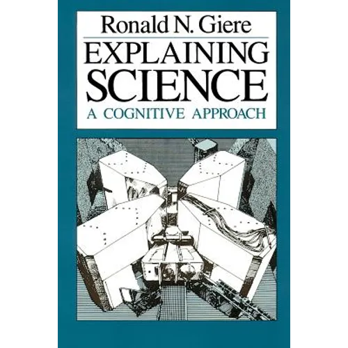 Explaining Science: A Cognitive Approach