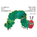 La Oruga Muy Hambrienta/The Very Hungry Caterpillar: Bilingual Board Book