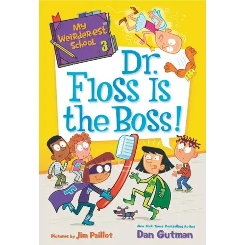 My Weirder-est School: Dr. Floss Is the Boss!