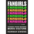 Fangirls: Scenes from Modern Music Culture