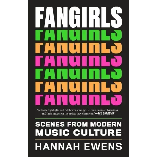 Fangirls: Scenes from Modern Music Culture